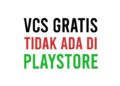 Apk VCS yang Tidak Ada di PlayStore