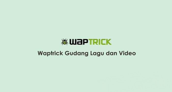 Apk Waptrick Gudang Lagu dan Video