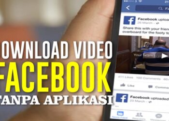 Cara Download Video Facebook Tanpa Aplikasi