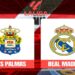 Prediksi Las Palmas Vs Real Madrid, Pekan ke-3 di Liga Spanyol