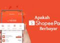 Apakah ShopeePay Berbayar? Ini Ulasan Lengkap Tentang ShopeePay