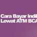 Cara Bayar Indihome Lewat ATM BCA 8 6 Cara Menghasilkan Uang dari HP Online
