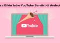 Cara Bikin Intro YouTube Sendiri di Android 13 Cara Download Scribd Tanpa Login Tanpa Akun Gratis