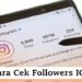 Cara Cek Followers IG Asli atau Palsu, Mudah dan Cepat 8 Cara Daftar dan Download Interesting Mall