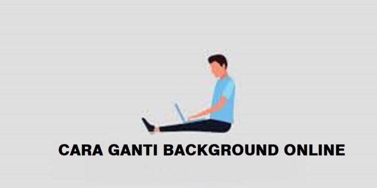 Cara Ganti Background Online Gratis, Gampang Banget! 1 Cara Ganti Background Online Gratis, Gampang Banget!