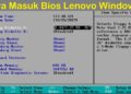 2 Cara Masuk Bios Lenovo Windows 7 Mudah 2 5 Aplikasi Pembuka Situs Terlarang Paling Ampuh