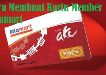 Cara Membuat Kartu Member Alfamart