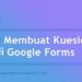 Cara Membuat Kuesioner di Google Form dengan 4 Langkah Mudah 8 5 Aplikasi Edit Foto Android Paling Populer di HP Gratis