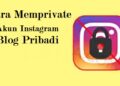 Cara Memprivate Akun Instagram Blog Pribadi 1 6 Cara Mengatasi TikTok Tidak Bisa Like Mudah