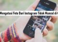 4 Cara Mengatasi Foto dari Instagram Tidak Muncul di Galeri