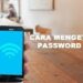 Cara Mengetahui Password WiFi IndiHome Orang Lain Mudah 8 Ini Cara Hapus Toko di Tokopedia Secara Permanen