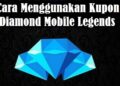 Cara Menggunakan Kupon Diamond Mobile Legends 2 Cara Menggunakan Kupon Diamond Mobile Legends