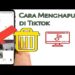 Cara Menghapus Video di TikTok 8 Cara Menghapus Video di TikTok