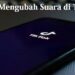 Cara Mengubah Suara di TikTok
