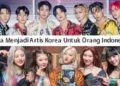 5 Tips Cara Menjadi Artis Korea Untuk Orang Indonesia 3 5 Tips Cara Menjadi Artis Korea Untuk Orang Indonesia