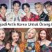 5 Tips Cara Menjadi Artis Korea Untuk Orang Indonesia