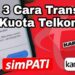 3 Cara Transfer Kuota Telkomsel Gratis Tanpa Pulsa 8 Cara Hack MLive yang Terkunci