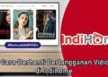 Cara Berhenti Langganan Vidio di Indihome 5 Cara Registrasi Kartu Indosat Lewat SMS