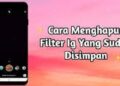 Cara Hapus Filter IG, Mudah dan Cepat 7 Cara Hapus Filter IG, Mudah dan Cepat