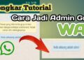 Cara Menambahkan Admin Grup WhatsApp