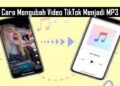 Ini Cara Mengubah Video TikTok Menjadi MP3 Online Tanpa Aplikasi