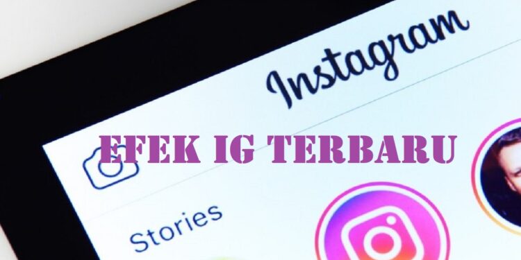 Rekomendasi 4 Efek IG Terbaru Paling Populer dan Keren 1 Cara Menghasilkan Uang di Wintube, Ini Cara Download dan Daftarnya