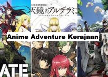 3 Anime Adventure Kerajaan Paling Seru untuk Ditonton 9 3 Anime Adventure Kerajaan Paling Seru untuk Ditonton