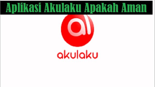 Aplikasi Akulaku Apakah Aman? Ini 5 Alasan Aplikasi Akulaku Aman Digunakan 1 Mau Beli LG K92 5G? Ini Harga dan Spesifikasinya