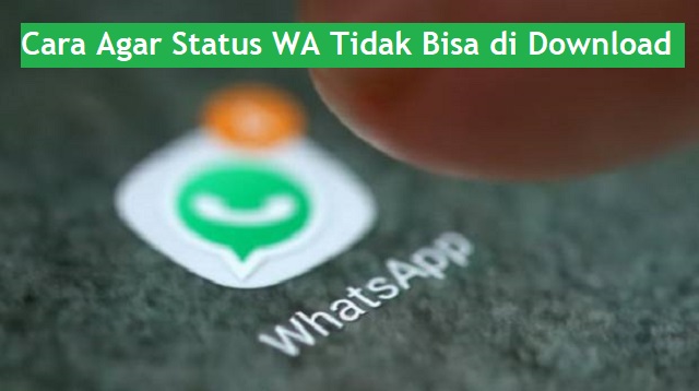 Cara Agar Status WA Tidak Bisa di Download 1 Cara Agar Status WA Tidak Bisa di Download