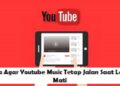 Cara Agar Youtube Music Tetap Jalan Saat Layar Mati 4 Cara Membuat 2 WA Dalam 1 HP
