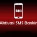 Cara Aktivasi SMS Banking BNI, Mudah dan Cepat 8 5 Aplikasi Animasi 2D Android Gratis yang Banyak Digunakan