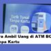 Cara Ambil Uang di ATM BCA Tanpa Kartu 8 Cara Transfer Gopay ke Gopay, Mudah dan Cepat