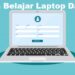 Cara Belajar Laptop Dasar Untuk Pemula 8 Cara Belajar Laptop Dasar Untuk Pemula