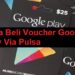 Ini Cara Beli Voucher Google Play Via Pulsa
