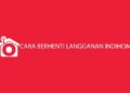Begini 3 Cara Berhenti Langganan IndiHome yang Mudah dan Cepat 3 Cara Bobol Wifi Dengan IP Address di Android Mudah