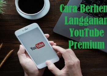 Cara Berhenti Langganan YouTube Premium 9 5 Rekomendasi Film Romantis Indonesia Terpopuler yang Patut Anda Tonton