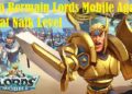 4 Cara Bermain Lords Mobile Agar Cepat Naik Level, Mudah dan Ampuh
