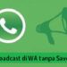 Cara Broadcast di WA tanpa Save Nomor 8 3 Cara Mendapatkan Kuota Gratis Indosat Ooredoo Unlimited Tanpa Aplikasi