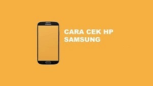 Cara Cek HP Samsung Apakah Normal atau Tidak, Ampuh dan Mudah 1 Begini Cara Main FF Max Untuk Pemula