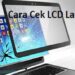 Cara Cek LCD Laptop Secara Manual dan Menggunakan Aplikasi 8 7 Cara Menampilkan Layar HP ke Laptop
