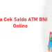 3 Cara Cek Saldo ATM BNI Online 8 7 Cara Menampilkan Layar HP ke Laptop