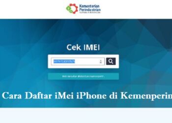 Cara Daftar IMEI iPhone di Kemenperin 9 Ini Syarat dan Cara Live di TikTok Untuk Pemula