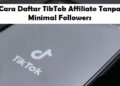 Cara Daftar TikTok Affiliate Tanpa Minimal Followers