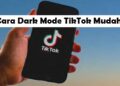 Begini Cara Dark Mode TikTok yang Mudah 3 Apakah TikTok Boros Kuota? Ini Penjelasan Lengkapnya