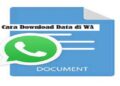 Cara Download Data di WA Dengan 2 Langkah Mudah 4 Cara Download Data di WA Dengan 2 Langkah Mudah