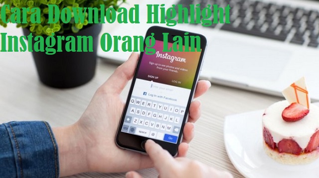 4 Cara Download Highlight Instagram Orang Lain 1 Cara Hack Open Slot