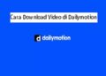 3 Cara Download Video di Dailymotion Online Tanpa Aplikasi 6 5 Aplikasi Pembuka Situs Terlarang Paling Ampuh