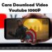 Cara Download Video Youtube 1080P 8 Cara Download Scribd Tanpa Login Tanpa Akun Gratis