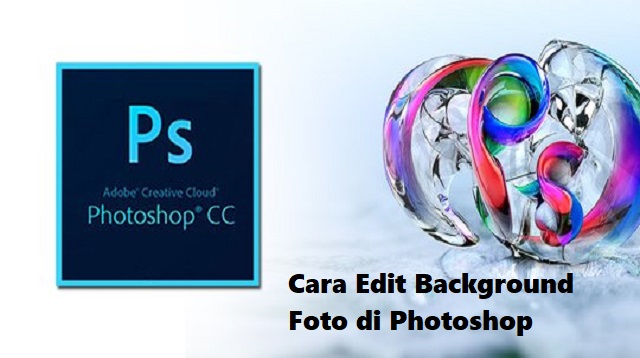 Cara Edit Background Foto di Photoshop 1 3 Cara Cek RAM HP Samsung