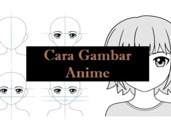 Mau Gambar Anime? Begini Cara Mudahnya Untuk Pemula 9 Cyber Hack PB